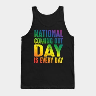 National Coming Out Day Is Every Day Tank Top